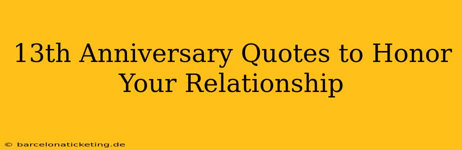13th Anniversary Quotes to Honor Your Relationship