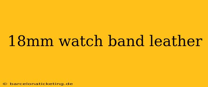 18mm watch band leather