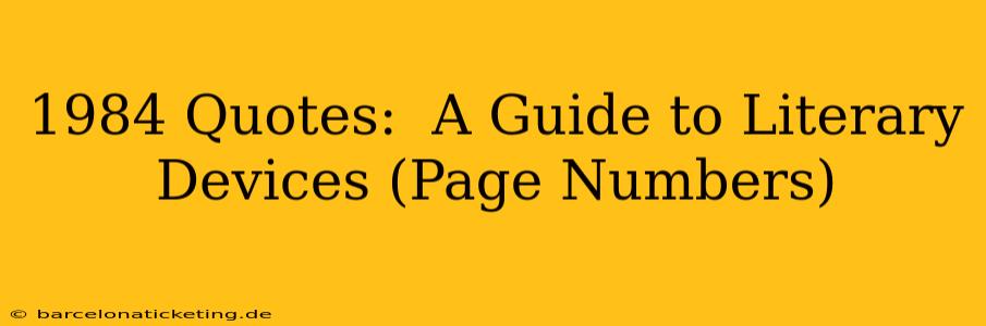 1984 Quotes:  A Guide to Literary Devices (Page Numbers)