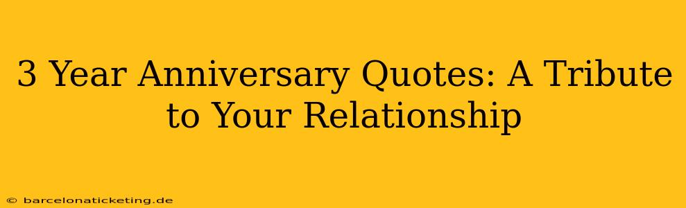 3 Year Anniversary Quotes: A Tribute to Your Relationship