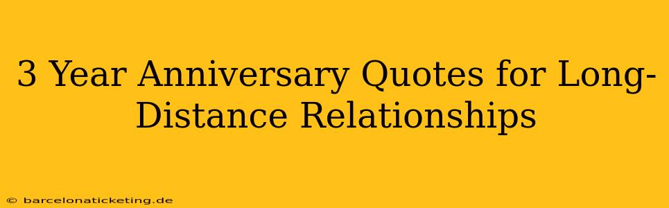 3 Year Anniversary Quotes for Long-Distance Relationships