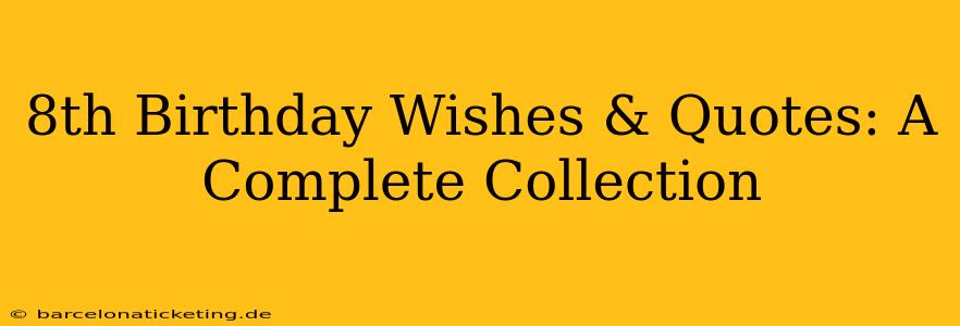 8th Birthday Wishes & Quotes: A Complete Collection