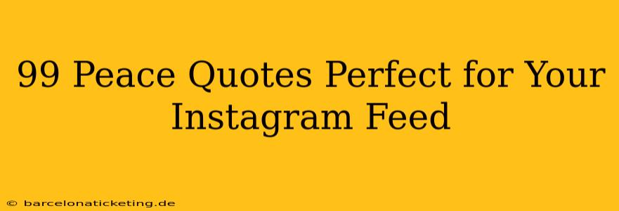 99 Peace Quotes Perfect for Your Instagram Feed