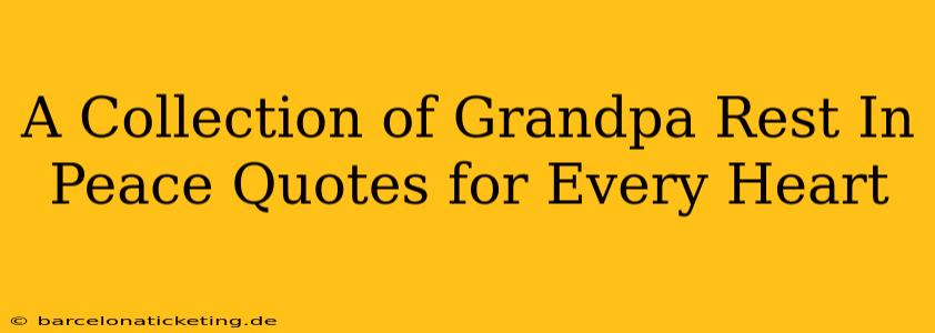 A Collection of Grandpa Rest In Peace Quotes for Every Heart