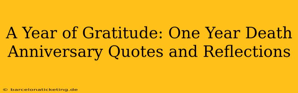 A Year of Gratitude: One Year Death Anniversary Quotes and Reflections