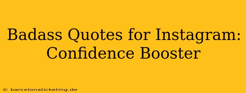 Badass Quotes for Instagram: Confidence Booster