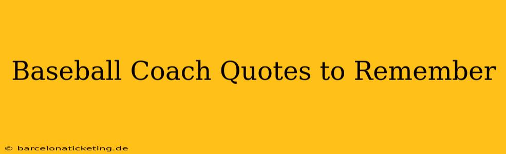 Baseball Coach Quotes to Remember
