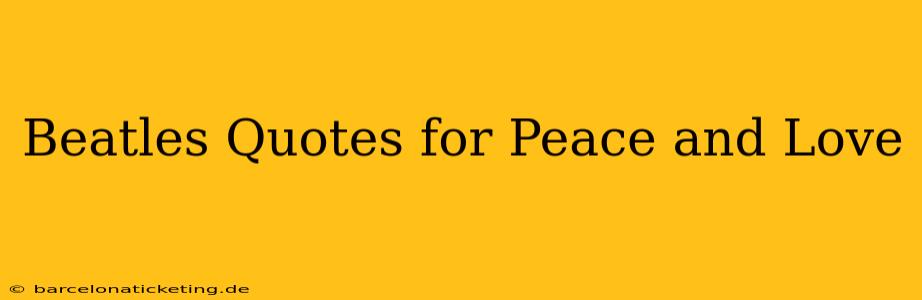 Beatles Quotes for Peace and Love
