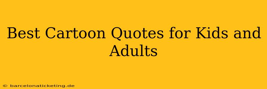 Best Cartoon Quotes for Kids and Adults