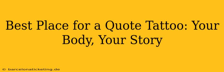 Best Place for a Quote Tattoo: Your Body, Your Story