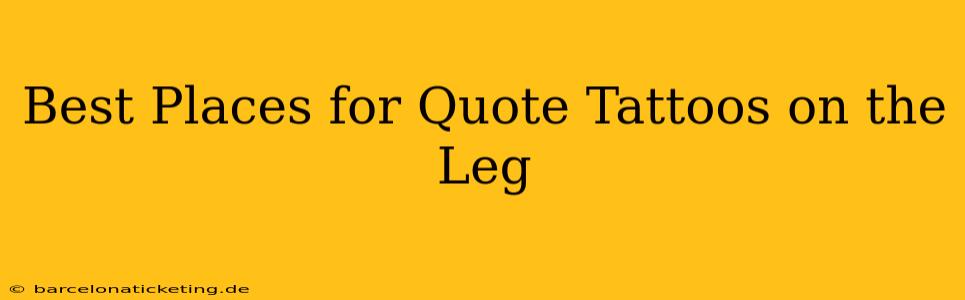 Best Places for Quote Tattoos on the Leg