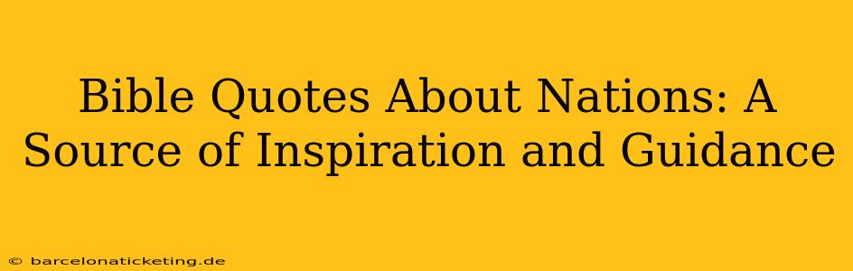 Bible Quotes About Nations: A Source of Inspiration and Guidance