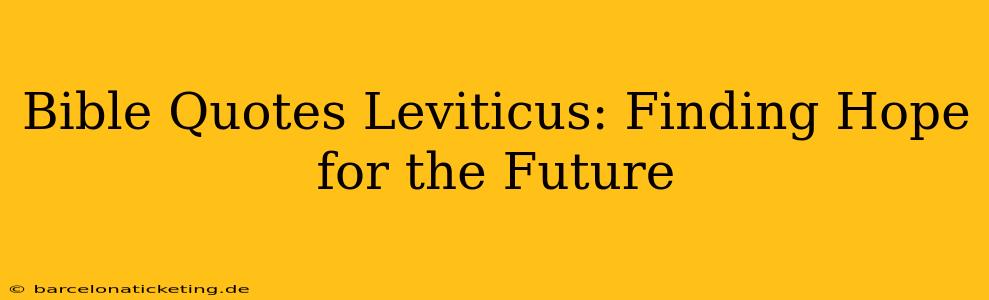 Bible Quotes Leviticus: Finding Hope for the Future