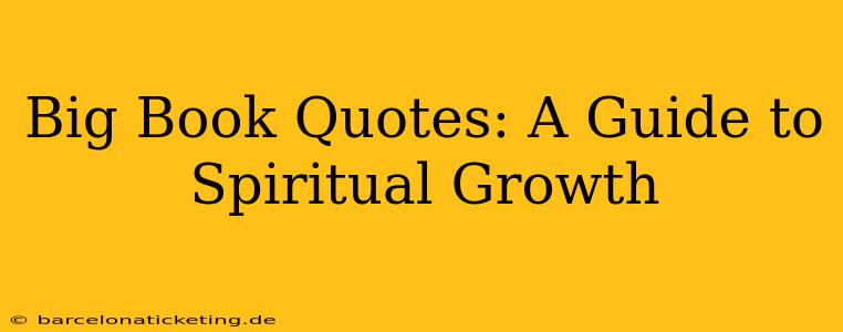 Big Book Quotes: A Guide to Spiritual Growth