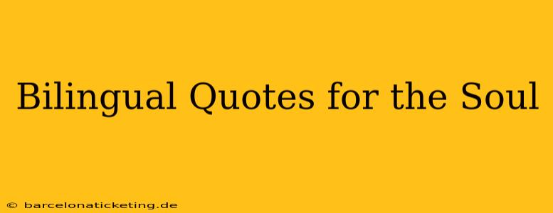 Bilingual Quotes for the Soul
