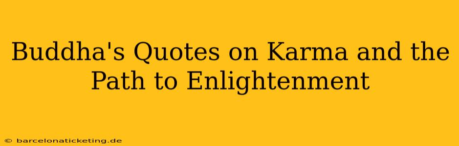 Buddha's Quotes on Karma and the Path to Enlightenment