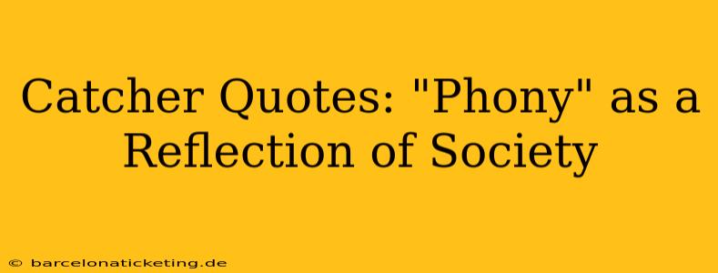 Catcher Quotes: "Phony" as a Reflection of Society