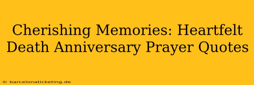 Cherishing Memories: Heartfelt Death Anniversary Prayer Quotes
