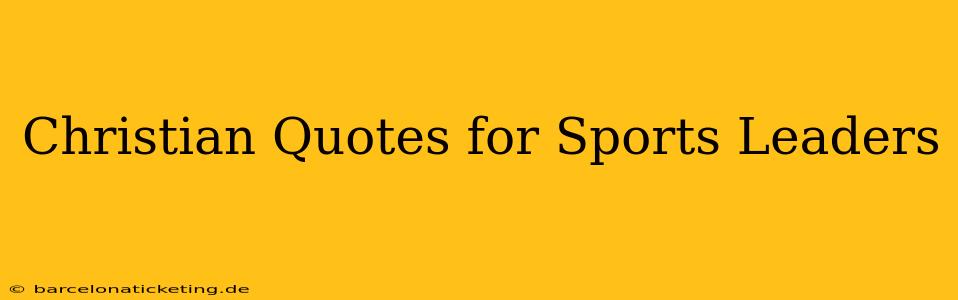 Christian Quotes for Sports Leaders
