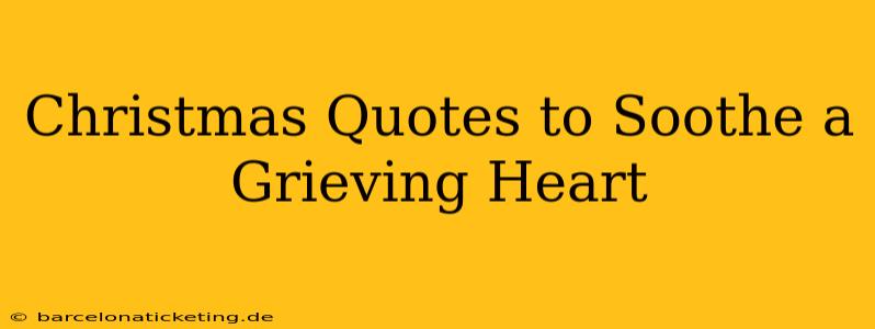 Christmas Quotes to Soothe a Grieving Heart