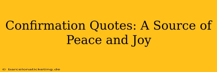 Confirmation Quotes: A Source of Peace and Joy