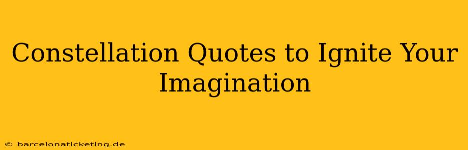 Constellation Quotes to Ignite Your Imagination