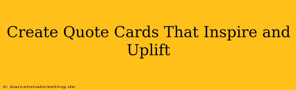 Create Quote Cards That Inspire and Uplift