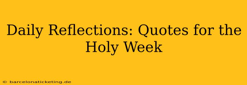 Daily Reflections: Quotes for the Holy Week