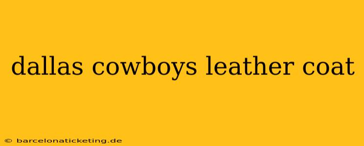 dallas cowboys leather coat