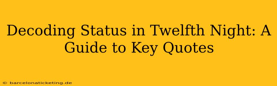 Decoding Status in Twelfth Night: A Guide to Key Quotes