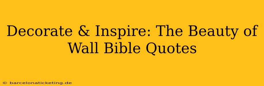 Decorate & Inspire: The Beauty of Wall Bible Quotes