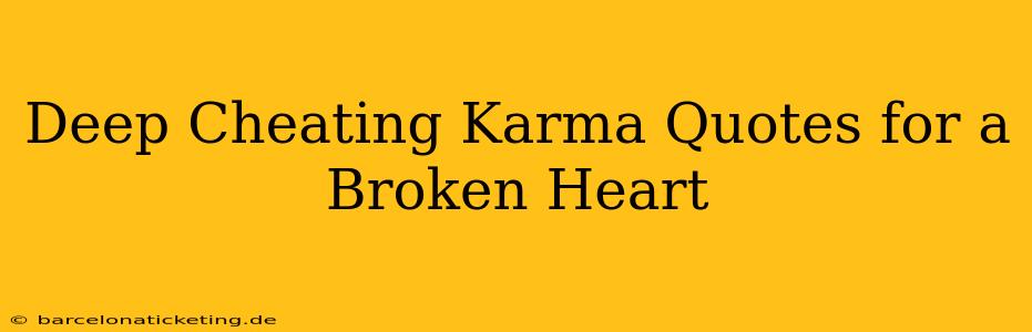 Deep Cheating Karma Quotes for a Broken Heart