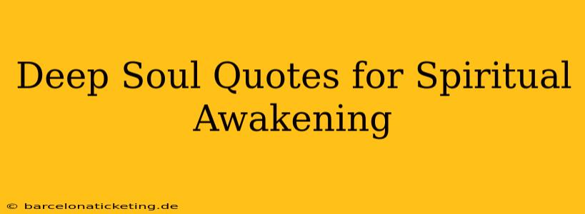 Deep Soul Quotes for Spiritual Awakening