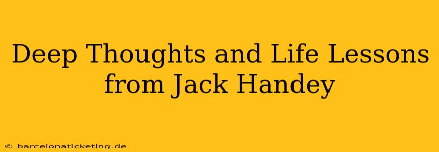 Deep Thoughts and Life Lessons from Jack Handey