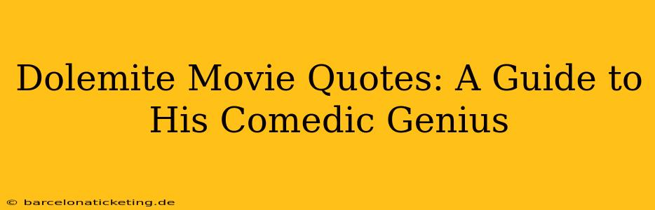 Dolemite Movie Quotes: A Guide to His Comedic Genius