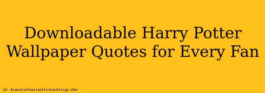 Downloadable Harry Potter Wallpaper Quotes for Every Fan