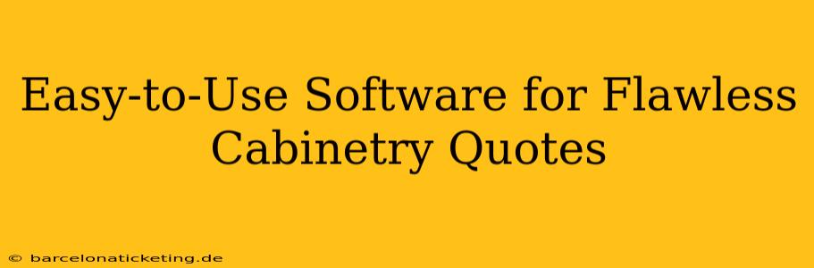 Easy-to-Use Software for Flawless Cabinetry Quotes
