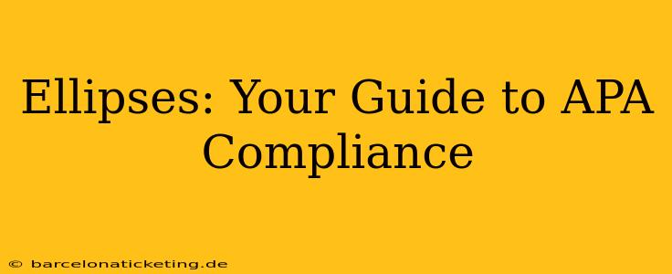 Ellipses: Your Guide to APA Compliance