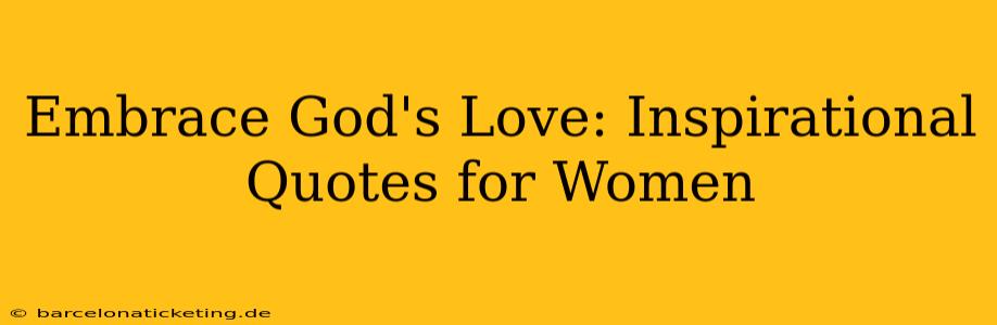Embrace God's Love: Inspirational Quotes for Women