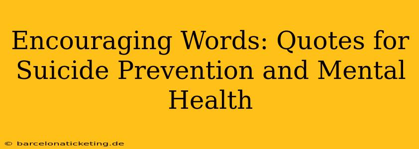 Encouraging Words: Quotes for Suicide Prevention and Mental Health