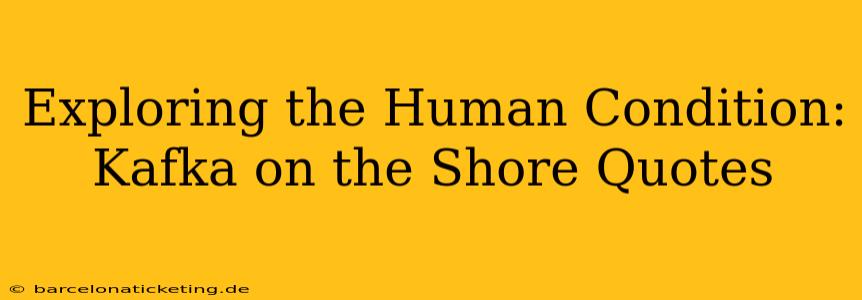 Exploring the Human Condition: Kafka on the Shore Quotes