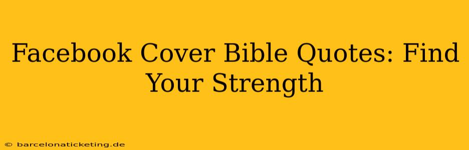 Facebook Cover Bible Quotes: Find Your Strength