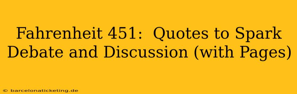 Fahrenheit 451:  Quotes to Spark Debate and Discussion (with Pages)