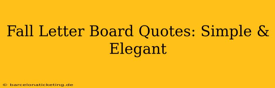 Fall Letter Board Quotes: Simple & Elegant