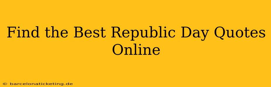 Find the Best Republic Day Quotes Online