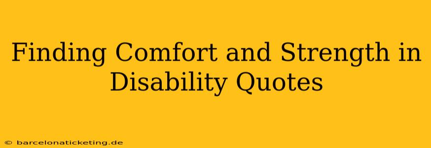 Finding Comfort and Strength in Disability Quotes