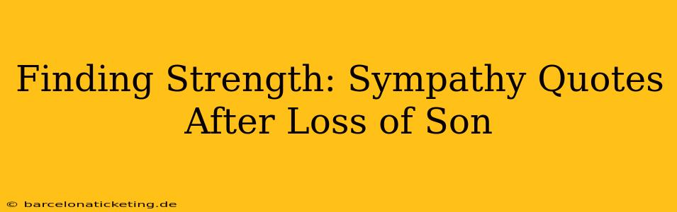Finding Strength: Sympathy Quotes After Loss of Son