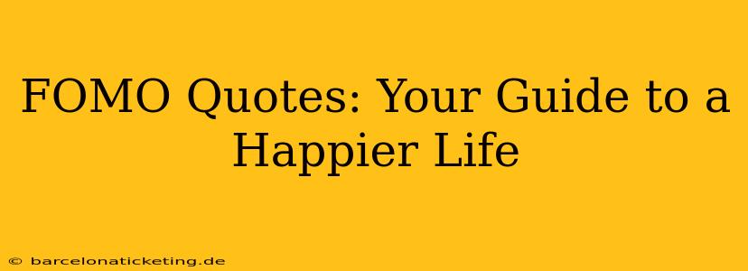 FOMO Quotes: Your Guide to a Happier Life