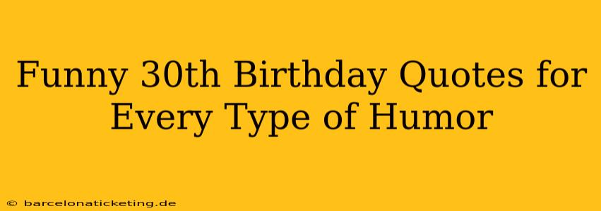 Funny 30th Birthday Quotes for Every Type of Humor
