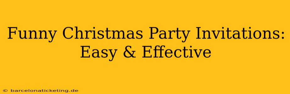 Funny Christmas Party Invitations: Easy & Effective